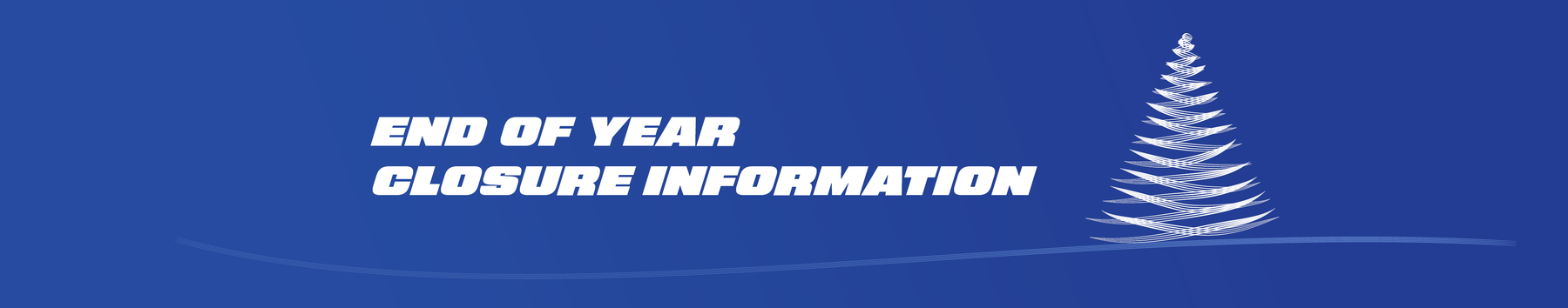 End of Year Closure Announcement